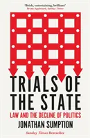 Les procès de l'État - Le droit et le déclin de la politique - Trials of the State - Law and the Decline of Politics