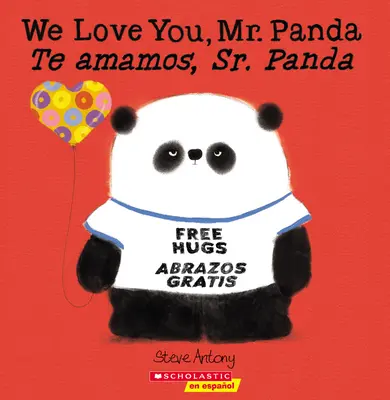 We Love You, Mr. Panda / Te Amamos, Sr. Panda (bilingue) - We Love You, Mr. Panda / Te Amamos, Sr. Panda (Bilingual)