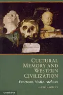 Mémoire culturelle et civilisation occidentale : Fonctions, médias, archives - Cultural Memory and Western Civilization: Functions, Media, Archives