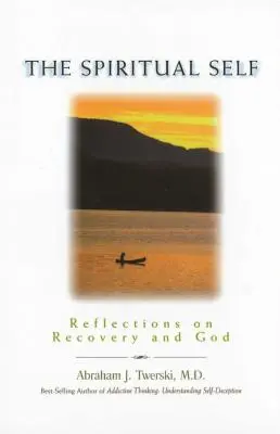 Le moi spirituel : Réflexions sur le rétablissement et Dieu - The Spiritual Self: Reflections on Recovery and God