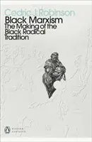 Marxisme noir - La création de la tradition radicale noire - Black Marxism - The Making of the Black Radical Tradition