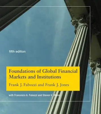 Fondements des marchés financiers mondiaux et des institutions, cinquième édition - Foundations of Global Financial Markets and Institutions, Fifth Edition