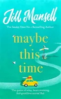 Maybe This Time - Le nouveau roman réconfortant d'amour et d'amitié de l'auteur à succès - Maybe This Time - The heart-warming new novel of love and friendship from the bestselling author