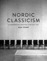 Classicisme nordique : Architecture scandinave 1910-1930 - Nordic Classicism: Scandinavian Architecture 1910-1930