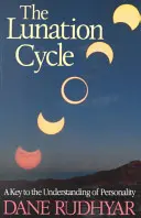 Le cycle lunaire : Une clé pour comprendre la personnalité - Lunation Cycle: A Key to Understanding of Personality