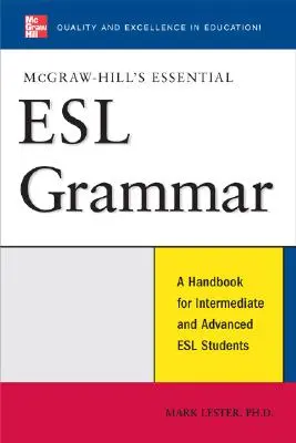 McGraw-Hill's Essential ESL Grammar : A Handbook for Intermediate and Advanced ESL Students (en anglais) - McGraw-Hill's Essential ESL Grammar: A Hnadbook for Intermediate and Advanced ESL Students