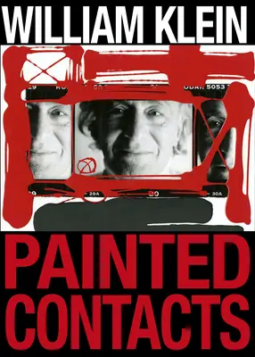 William Klein : Contacts peints - William Klein: Painted Contacts