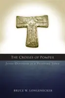 Les croix de Pompéi : La dévotion à Jésus dans une ville vésuvienne - Crosses of Pompeii: Jesus-Devotion in a Vesuvian Town