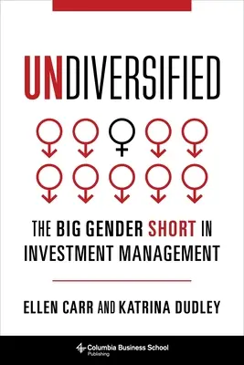 Undiversified : La gestion des investissements : une question de genre - Undiversified: The Big Gender Short in Investment Management