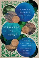 Les intendants de l'Eden : Ce que l'Ecriture dit de l'environnement et pourquoi c'est important - Stewards of Eden: What Scripture Says about the Environment and Why It Matters