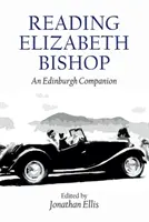 Lire Elizabeth Bishop : Un compagnon d'Édimbourg - Reading Elizabeth Bishop: An Edinburgh Companion