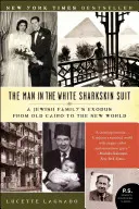 L'homme au costume blanc en peau de requin : L'exode d'une famille juive du Vieux Caire vers le Nouveau Monde - The Man in the White Sharkskin Suit: A Jewish Family's Exodus from Old Cairo to the New World