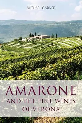 L'Amarone et les grands vins de Vérone - Amarone and the fine wines of Verona