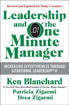 Le leadership et le manager d'une minute : Accroître l'efficacité grâce au leadership situationnel II - Leadership and the One Minute Manager: Increasing Effectiveness Through Situational Leadership II