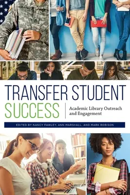 Réussite des étudiants transférés : La sensibilisation et l'engagement des bibliothèques universitaires - Transfer Student Success: Academic Library Outreach and Engagement