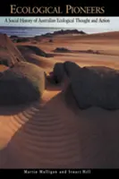 Les pionniers de l'écologie : Une histoire sociale de la pensée et de l'action écologiques en Australie - Ecological Pioneers: A Social History of Australian Ecological Thought and Action