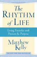 Le rythme de la vie : Vivre chaque jour avec passion et détermination - The Rhythm of Life: Living Every Day with Passion and Purpose