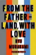 De la patrie avec amour (Murakami Ryu (Auteur)) - From the Fatherland with Love (Murakami Ryu (Author))