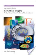 Imagerie biomédicale : La chimie des étiquettes, des sondes et des agents de contraste - Biomedical Imaging: The Chemistry of Labels, Probes and Contrast Agents