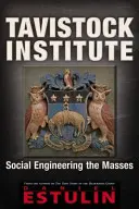 Institut Tavistock : L'ingénierie sociale des masses - Tavistock Institute: Social Engineering the Masses