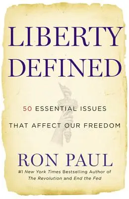 Liberty Defined : 50 questions essentielles qui affectent notre liberté - Liberty Defined: 50 Essential Issues That Affect Our Freedom