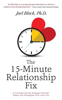 Le remède aux relations en 15 minutes : Une stratégie cliniquement prouvée qui réparera et renforcera votre vie amoureuse - The 15-Minute Relationship Fix: A Clinically-Proven Strategy That Will Repair and Strengthen Your Love Life