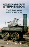 George et Robert Stephenson : la révolution ferroviaire - George and Robert Stephenson: The Railway Revolution