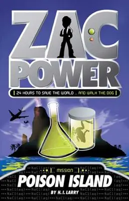 Zac Power #1 : L'île aux poisons : 24 heures pour sauver le monde ... et promener le chien - Zac Power #1: Poison Island: 24 Hours to Save the World ... and Walk the Dog