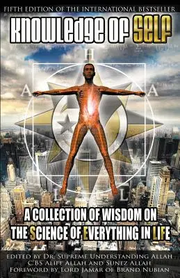 La connaissance de soi : un recueil de sagesse sur la science de tout dans la vie - Knowledge of Self: A Collection of Wisdom on the Science of Everything in Life