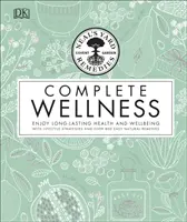 Neal's Yard Remedies Complete Wellness - Profitez d'une santé et d'un bien-être durables grâce à plus de 800 remèdes naturels. - Neal's Yard Remedies Complete Wellness - Enjoy Long-lasting Health and Wellbeing with over 800 Natural Remedies