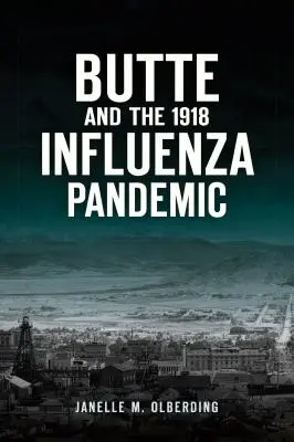 Butte et la pandémie de grippe de 1918 - Butte and the 1918 Influenza Pandemic