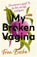 Mon vagin brisé - My Broken Vagina
