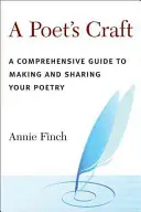 L'art du poète : Un guide complet pour créer et partager votre poésie - A Poet's Craft: A Comprehensive Guide to Making and Sharing Your Poetry