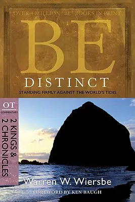 Se distinguer : Se tenir fermement contre les marées du monde : Commentaire de l'AT : 2 Rois & 2 Chroniques - Be Distinct: Standing Firmly Against the World's Tides: OT Commentary: 2 Kings & 2 Chronicles