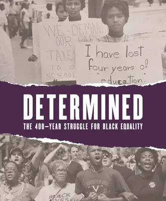 Déterminés : La lutte de 400 ans pour l'égalité des Noirs - Determined: The 400-Year Struggle for Black Equality