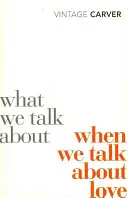 Ce dont nous parlons quand nous parlons d'amour - What We Talk About When We Talk About Love