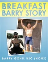 L'histoire du petit-déjeuner Barry (Gohil Bsc (Hons) Barry) - Breakfast Barry Story (Gohil Bsc (Hons) Barry)