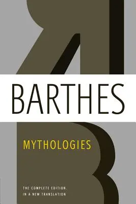 Mythologies : L'édition intégrale, dans une nouvelle traduction - Mythologies: The Complete Edition, in a New Translation