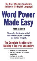 Word Power Made Easy : The Complete Handbook for Building a Superior Vocabulary (Le pouvoir des mots en toute simplicité : le manuel complet pour construire un vocabulaire de qualité supérieure) - Word Power Made Easy: The Complete Handbook for Building a Superior Vocabulary