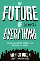 L'avenir de presque tout : comment notre monde changera au cours des 100 prochaines années - The Future of Almost Everything: How Our World Will Change Over the Next 100 Years