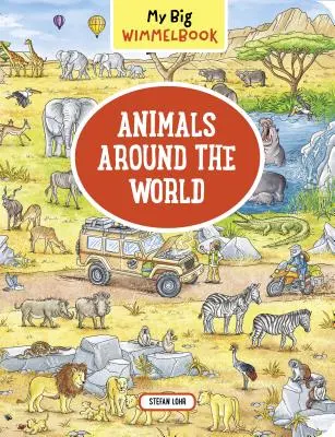 Mon grand livre de Wimmel : Les animaux du monde entier - My Big Wimmelbook: Animals Around the World