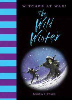 Les sorcières en guerre ! L'hiver sauvage - Witches at War!: The Wild Winter