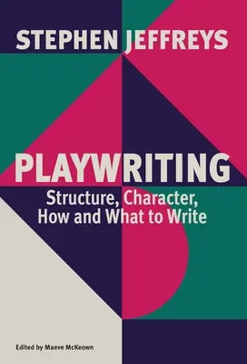 L'écriture théâtrale : Structure, personnage, comment et quoi écrire - Playwriting: Structure, Character, How and What to Write