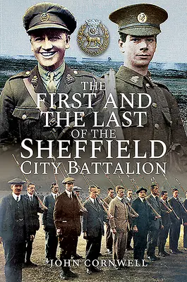 Le premier et le dernier bataillon de la ville de Sheffield - The First and the Last of the Sheffield City Battalion