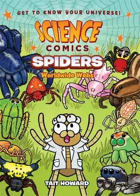 Science Comics : Araignées : Les toiles du monde - Science Comics: Spiders: Worldwide Webs