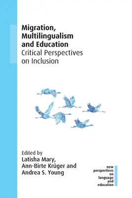 Migration, multilinguisme et éducation : Perspectives critiques sur l'inclusion, 91 - Migration, Multilingualism and Education: Critical Perspectives on Inclusion, 91