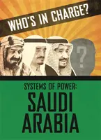 Qui est aux commandes ? Systèmes de pouvoir : Arabie Saoudite - Who's in Charge? Systems of Power: Saudi Arabia