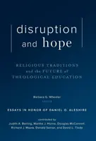 Perturbation et espoir : Les traditions religieuses et l'avenir de l'enseignement théologique - Disruption and Hope: Religious Traditions and the Future of Theological Education