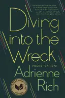 Plonger dans l'épave : Poèmes 1971-1972 - Diving Into the Wreck: Poems 1971-1972