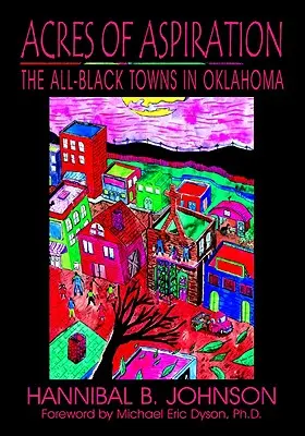 Acres of Aspiration : Les villes noires de l'Oklahoma - Acres of Aspiration: The All-Black Towns of Oklahoma